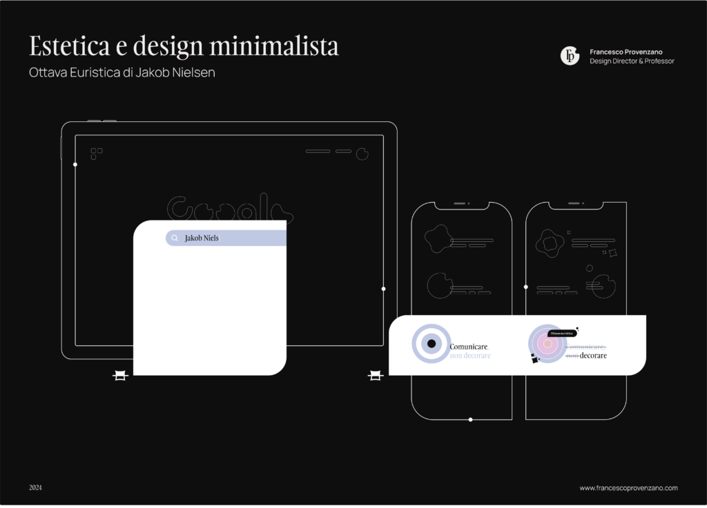 Francesco Provenzano descrive l’Euristica 8 di Jakob Nielsen, "Design Estetico e Minimalista", utilizzando l’esempio della homepage di Google con una sola barra di ricerca, per mostrare l’efficacia della semplicità.